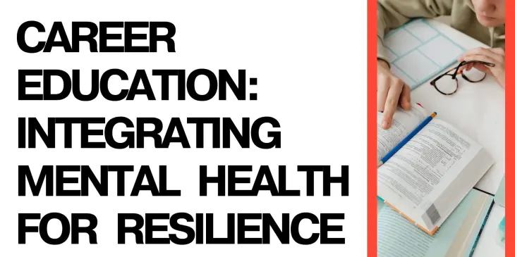 Career Education: Integrating Mental Health for Resilience