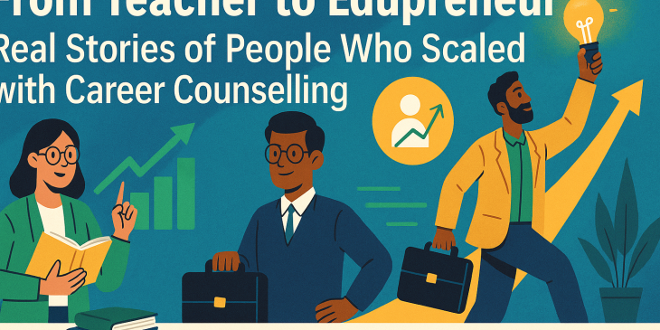 From Teacher to Edupreneur: Success via Counseling