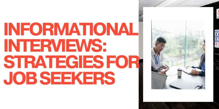 Informational Interviews: Strategies for Job Seekers