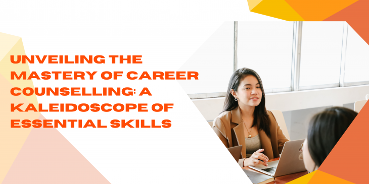 Mastering Career Counselling: Essential Skills Explored